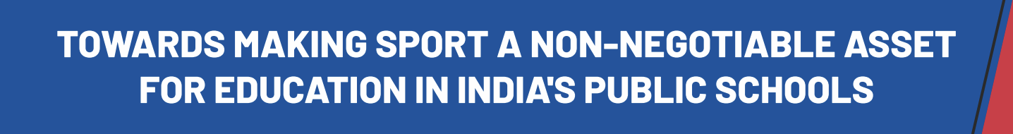 Towards making sport a non-negotiable asset for education in India's public schools